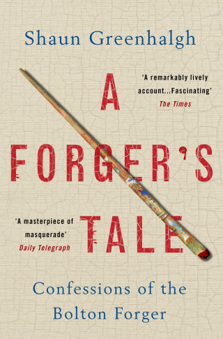 Shaun Greenhalgh: A Forger's Tale
