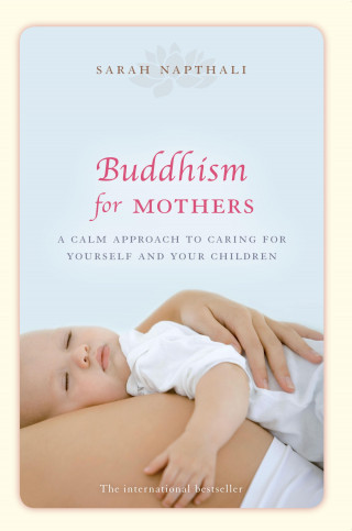 Sarah Napthali: Buddhism for Mothers