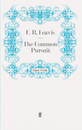 F. R. Leavis: The Common Pursuit