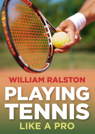 William Ralston: Playing Tennis Like a Pro