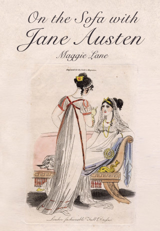 Maggie Lane: On the Sofa with Jane Austen