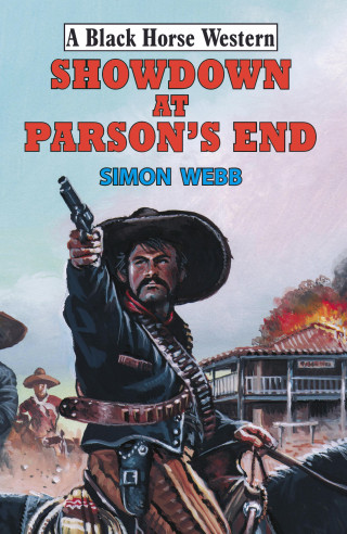 Simon Webb: Showdown at Parson's End