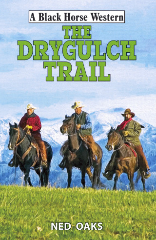 Ned Oaks: The Drygulch Trail
