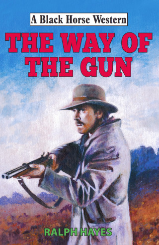 Ralph Hayes: Way of the Gun