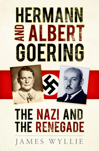 James Wyllie: Hermann and Albert Goering