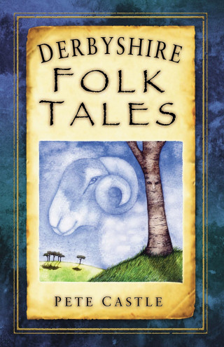 Pete Castle: Derbyshire Folk Tales