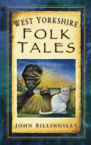 John Billingsley: West Yorkshire Folk Tales