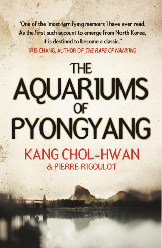 Kang Chol-Hwan, Pierre Rigoulot: The Aquariums of Pyongyang