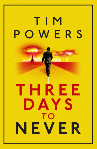 Tim Powers: Three Days to Never