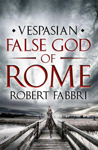 Robert Fabbri: False God of Rome
