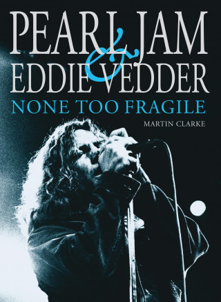Martin Clarke: Pearl Jam & Eddie Vedder