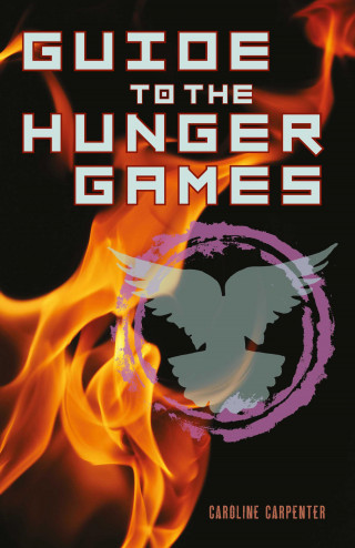 Caroline Carpenter: Guide to The Hunger Games