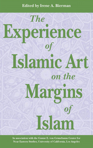 Irene A. Bierman: Experience of Islamic Art on the Margin of Islam