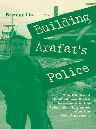 Brynjar Lia: Building Arafat's Police