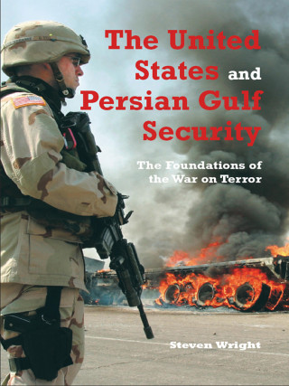 Steven Wright: The United States and Persian Gulf Security, The
