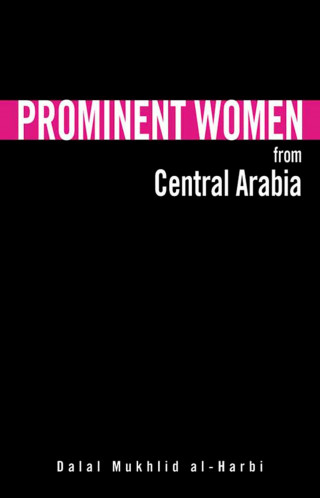 Dalal Mukhlid Al-Harbi: Prominent Women from Central Arabia