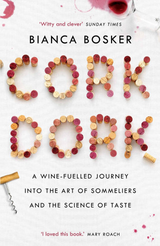 Bianca Bosker: Cork Dork