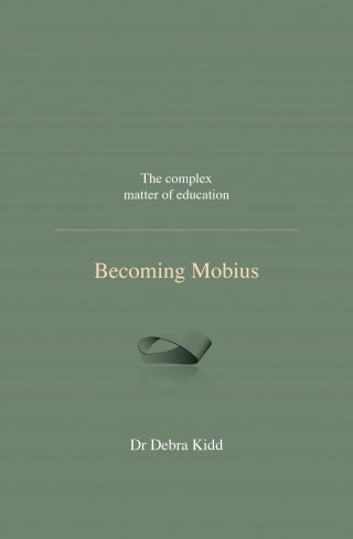 Dr Debra Kidd: Becoming Mobius
