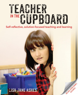 Lisa Jane Ashes: Teacher in the Cupboard