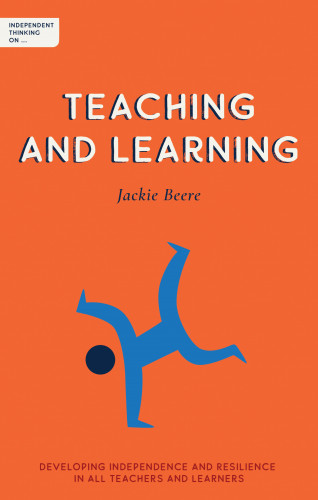 Jackie Beere: Independent Thinking on Teaching and Learning