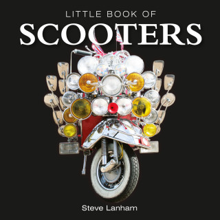 Steve Lanham: Little Book of Scooters