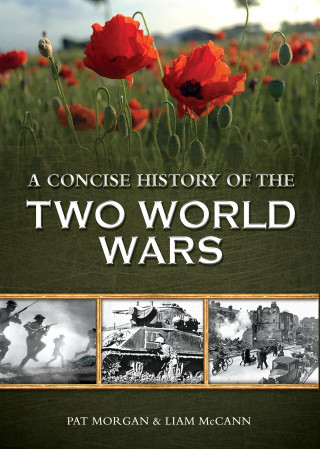 Pat Morgan, Liam McCann: A Concise History of Two World Wars