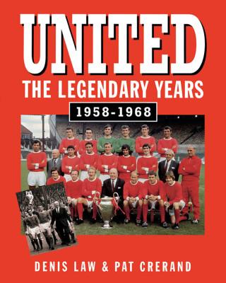 Denis Law: United - The Legendary Years 1958-1968