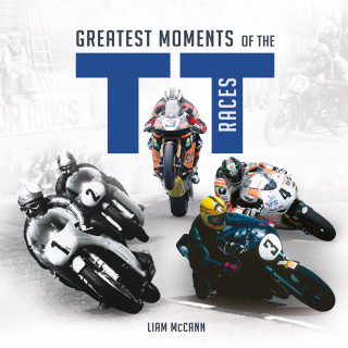 Liam McCann: Greatest Moments of the TT Races