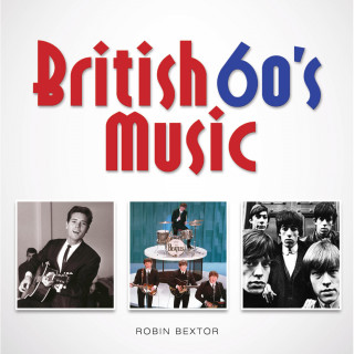 Robin Bextor: British 60s Music