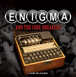Liam McCann: Enigma and The Code Breakers