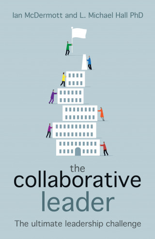 Ian McDermott, L Michael Hall: The Collaborative Leader