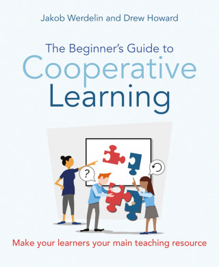 Drew Howard, Jakob Werdelin: The Beginner's Guide to Cooperative Learning