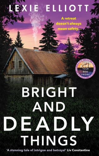 Lexie Elliott: Bright and Deadly Things