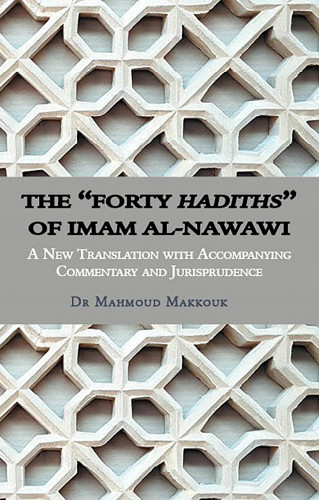 Mahmoud Makkouk: The "Forty Hadiths" of Imam al-Nawawi