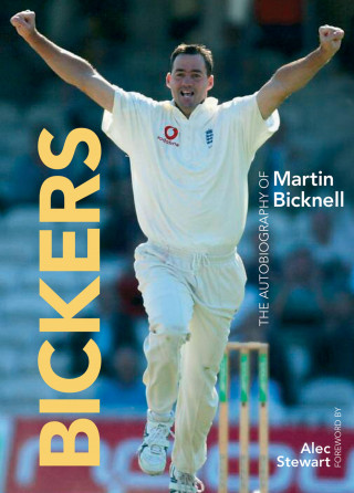 Martin Bicknell: Bickers: The Autobiography of Martin Bicknell