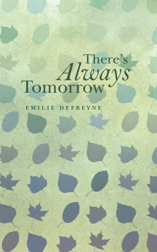 Emilie Defreyne: There's Always Tomorrow