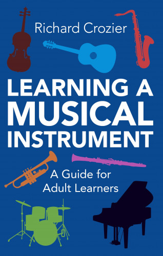 Richard Crozier: Learning a Musical Instrument