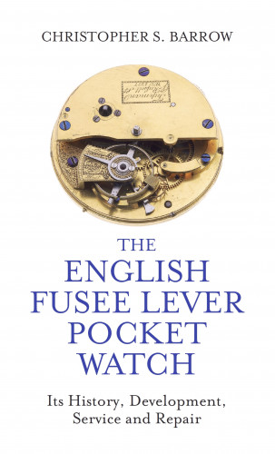Christopher S Barrow: English Fusee Lever Pocket Watch