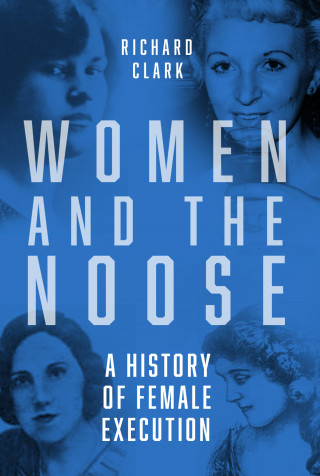 Richard Clark: Women and the Noose