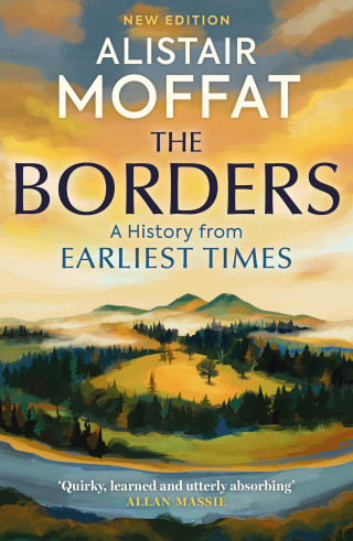 Alistair Moffat: The Borders