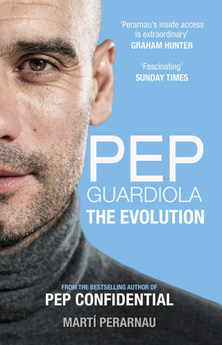 Martí Perarnau: Pep Guardiola: The Evolution