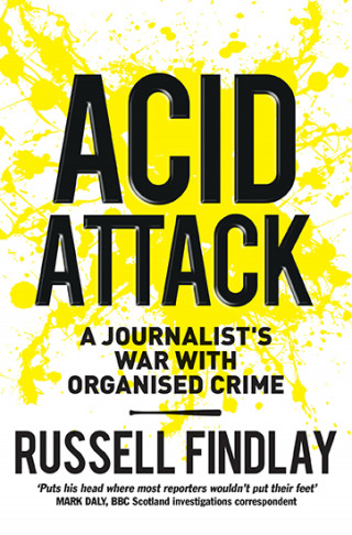 Russell Findlay: Acid Attack