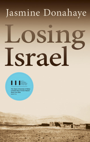 Jasmine Donahaye: Losing Israel