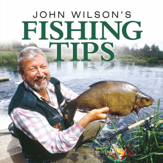 John Wilson: John Wilson's Fishing Tips