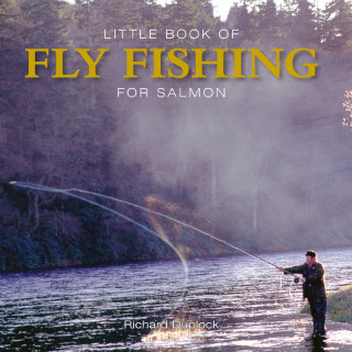 Richard Duplock: Little Book of Fly Fishing for Salmon