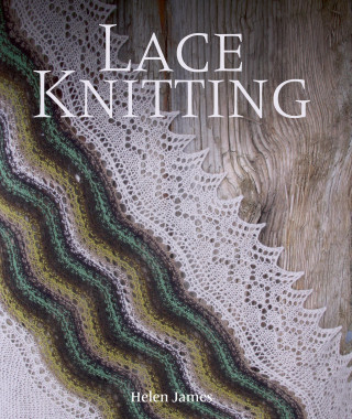 Helen James: Lace Knitting