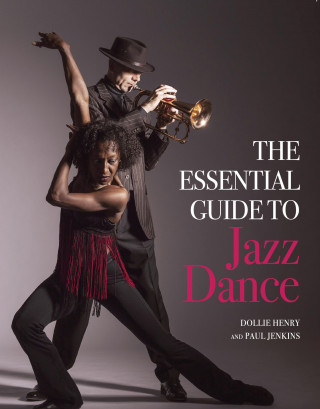 Dollie Henry, Paul Jenkins: The Essential Guide to Jazz Dance