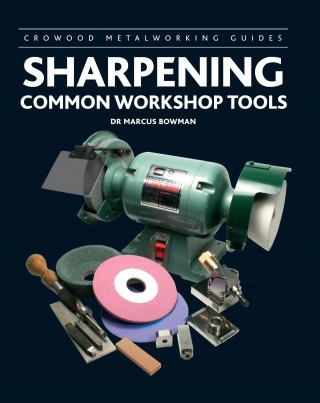Marcus Bowman: Sharpening Common Workshop Tools