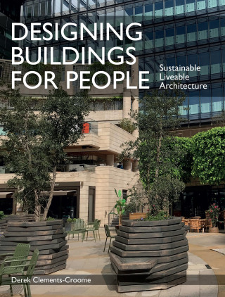 Derek Clements-Croome: Designing Buildings for People