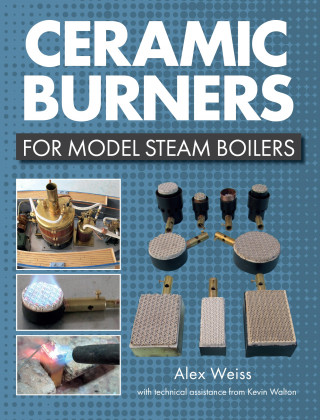 Alex Weiss: Ceramic Burners for Model Steam Boilers